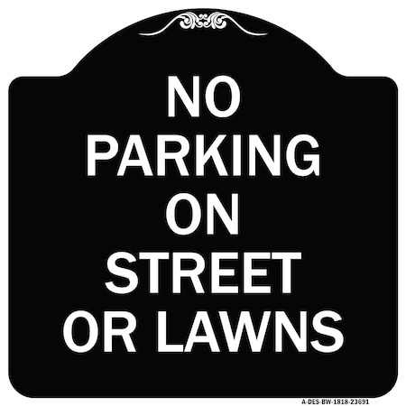 Signmission No Parking on Street or Lawns Heavy-Gauge Aluminum Architectural Sign, 18" x 18", BW-1818-23691 A-DES-BW-1818-23691